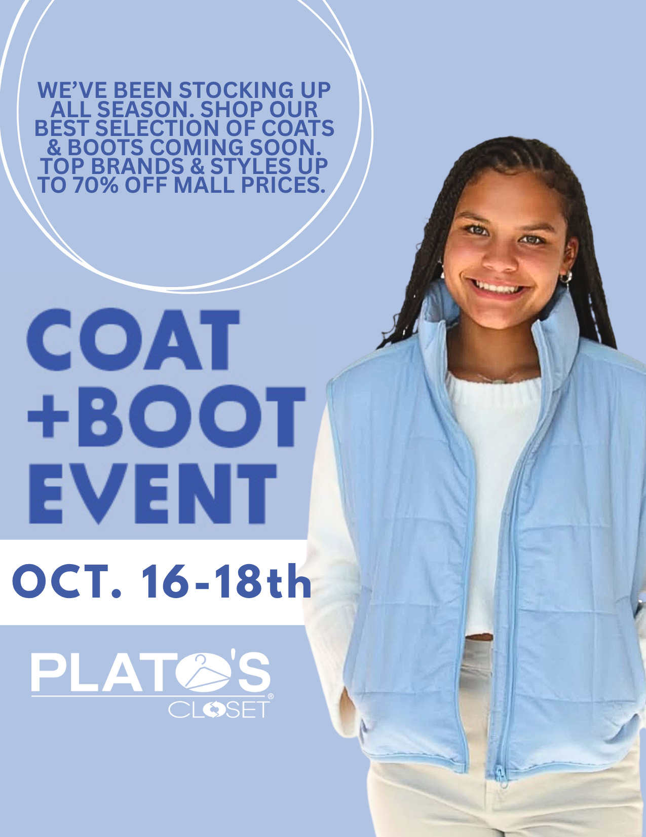 ur Coat & Boot Event is here. We’ve been stocking up all summer and we’re dropping our best coats of the season, featuring The North Face, Columbia, Patagonia, Urban Outfitters, Levi’s and more. Shop coats and boots for up to 70% off mall prices. Stop in early for the best selection because these won’t last long